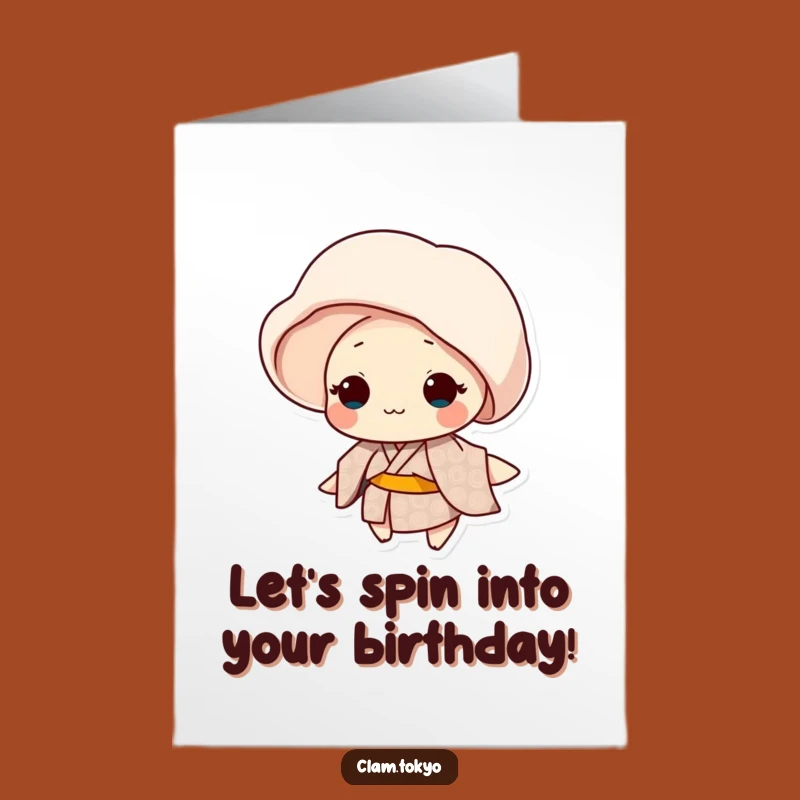 Free Printable Birthday Card: Spinning Clam Kimono, Funny Downloadable Gift for Twirling Wishes